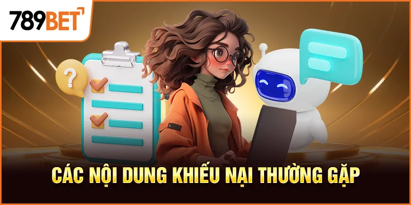 Các nội dung khiếu nại thường gặp Các nội dung khiếu nại thường gặp